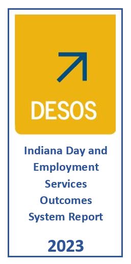 Logo: DESOS 2023 (Indiana Day and Employment Services Outcomes System Report).